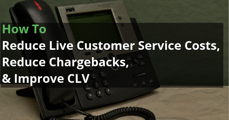 http://www.business2community.com/customer-experience/4-ways-reduce-chargebacks-long-call-center-hold-times-01754680
