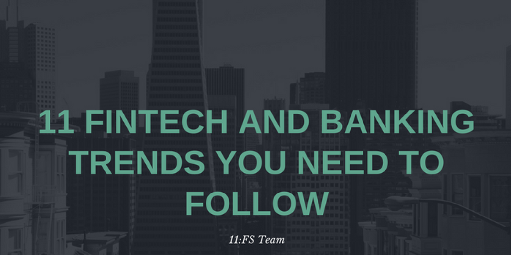 http://irishtechnews.ie/the-11-fintech-and-banking-trends-you-need-to-follow/
