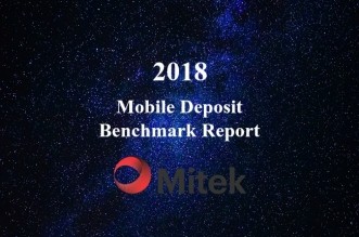 Mitek 2018 Mobile Deposit Benchmark Report