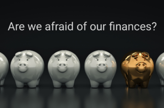 Afraid of our finances?