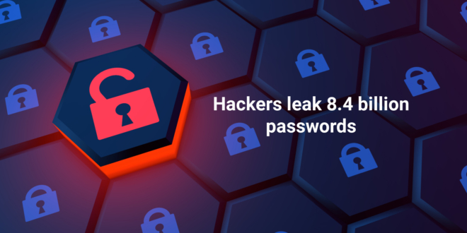 hackers leak 8.4 billion passwords