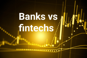 banks vs fintechs