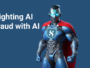 fighting AI fraud with AI